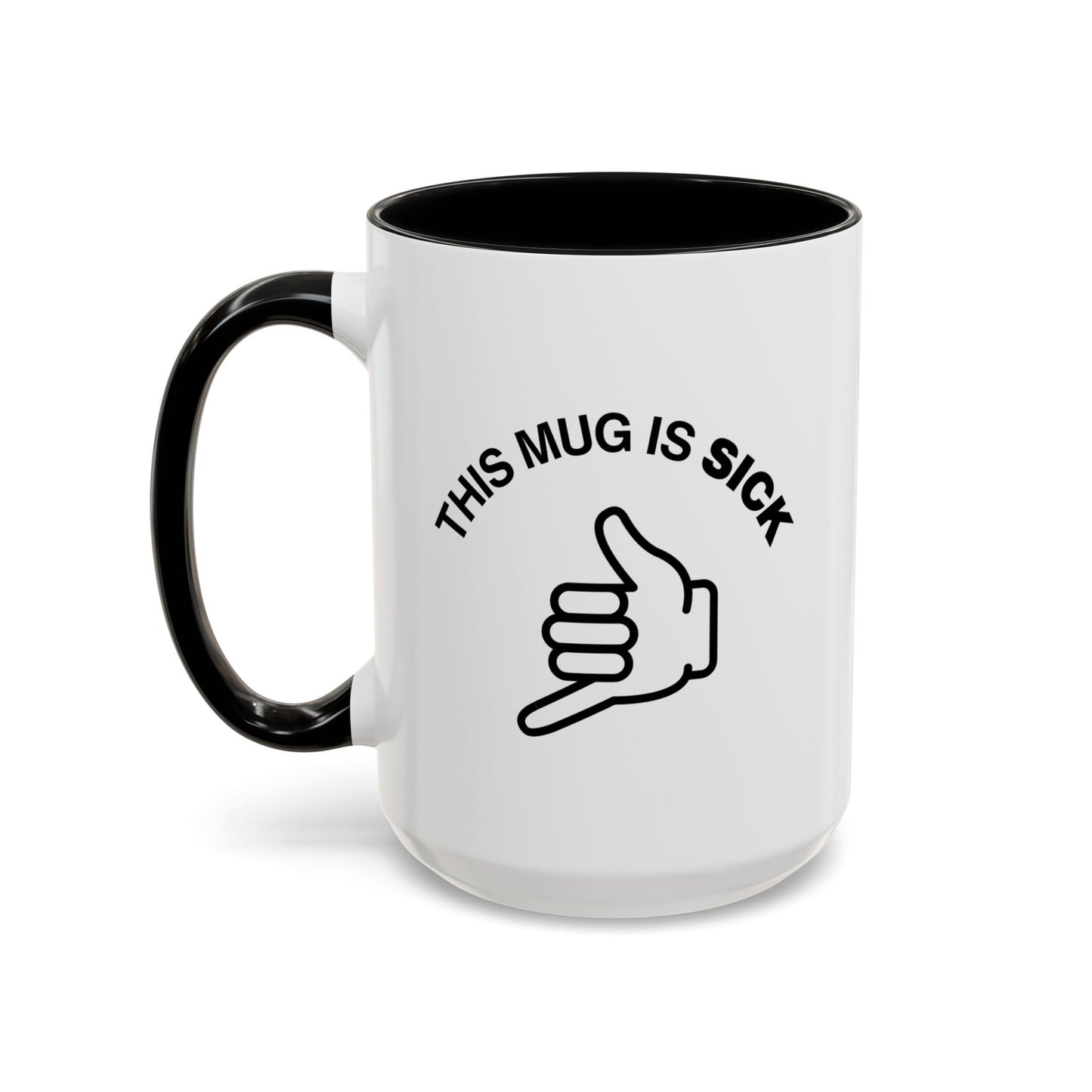 This Mug Is Sick Mug
