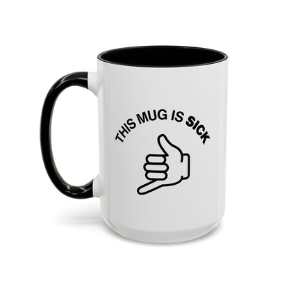 This Mug Is Sick Mug