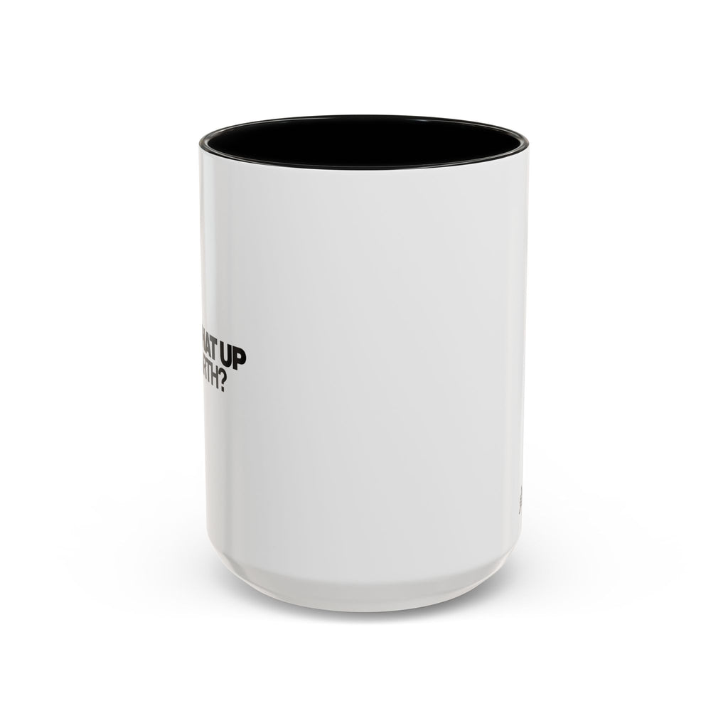 What Up Earth Coffee Mug