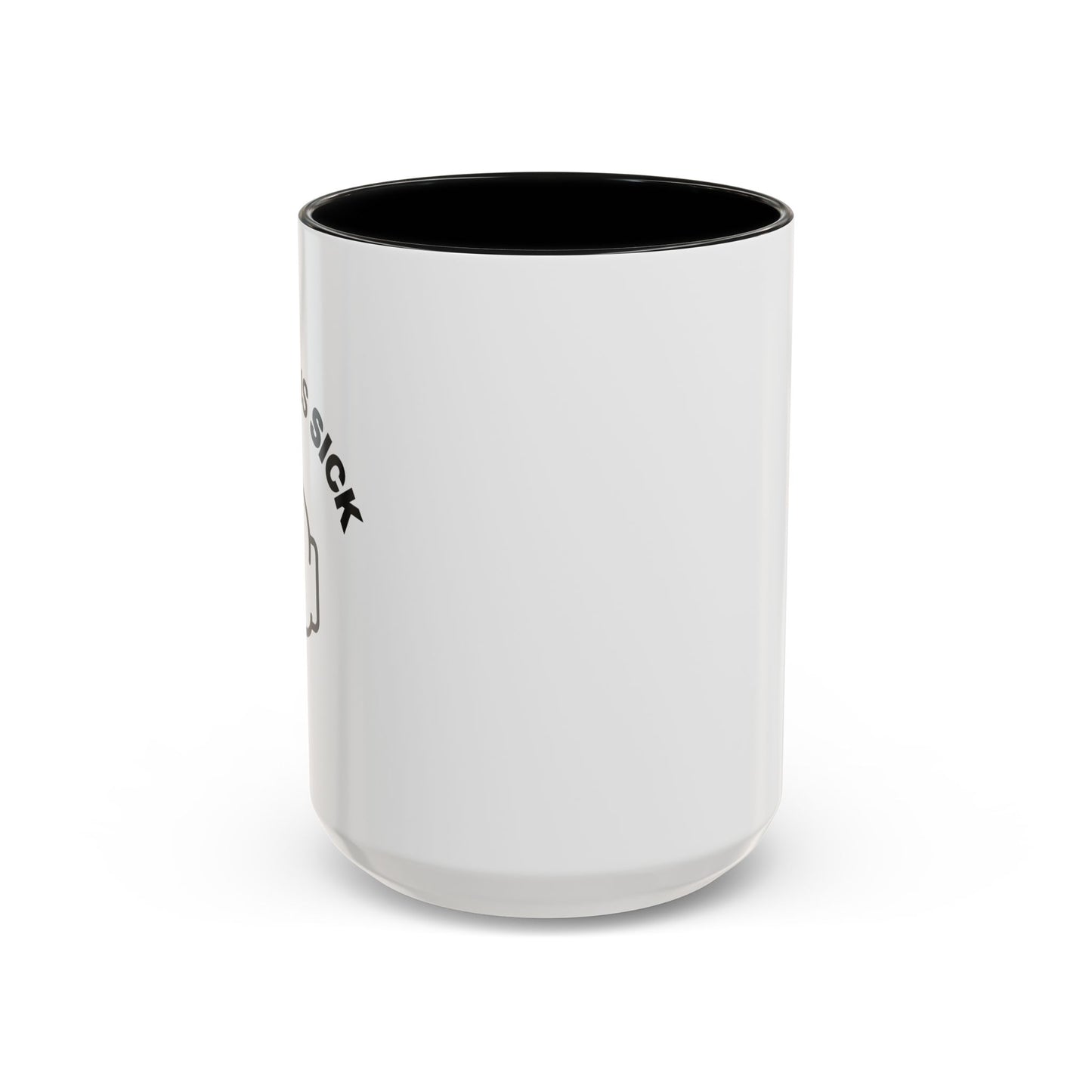 This Mug Is Sick Mug