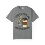 99 Problems Coffee T-Shirt