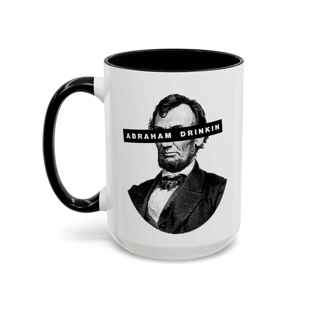 Abraham Drinkin Coffee Mug