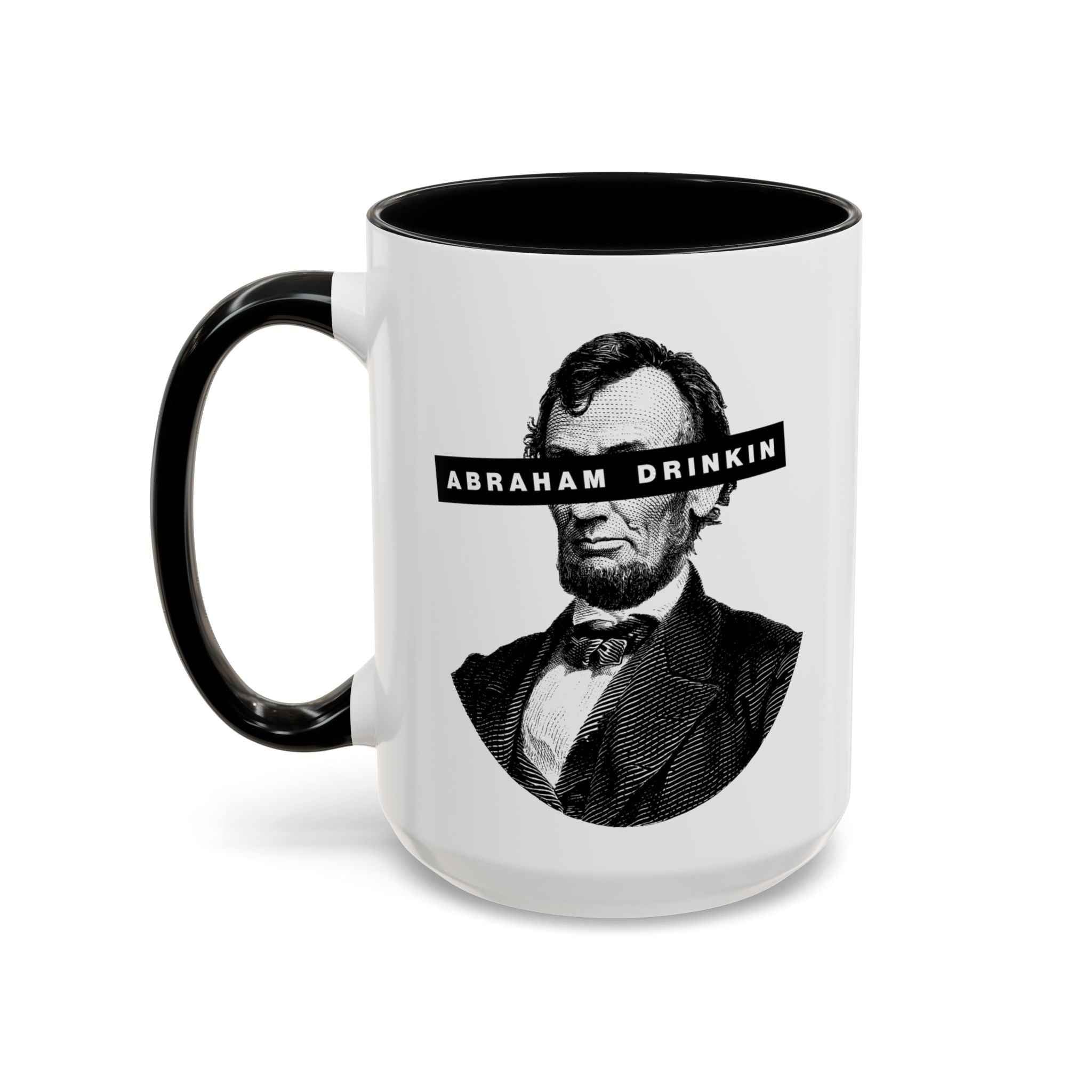Abraham Drinkin Coffee Mug