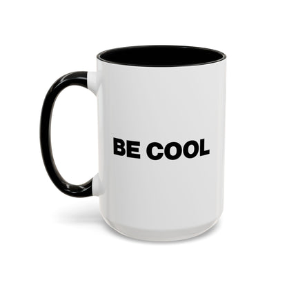 Be Cool Coffee Mug right