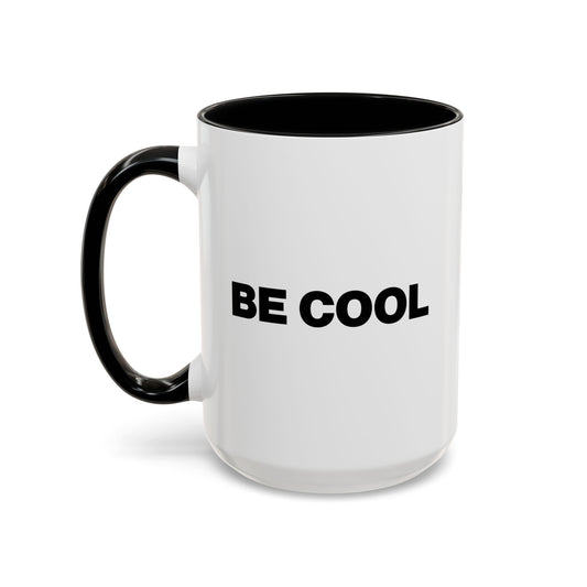 Be Cool Coffee Mug right