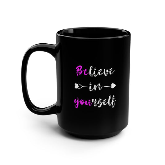 Believe in Yourself Mug