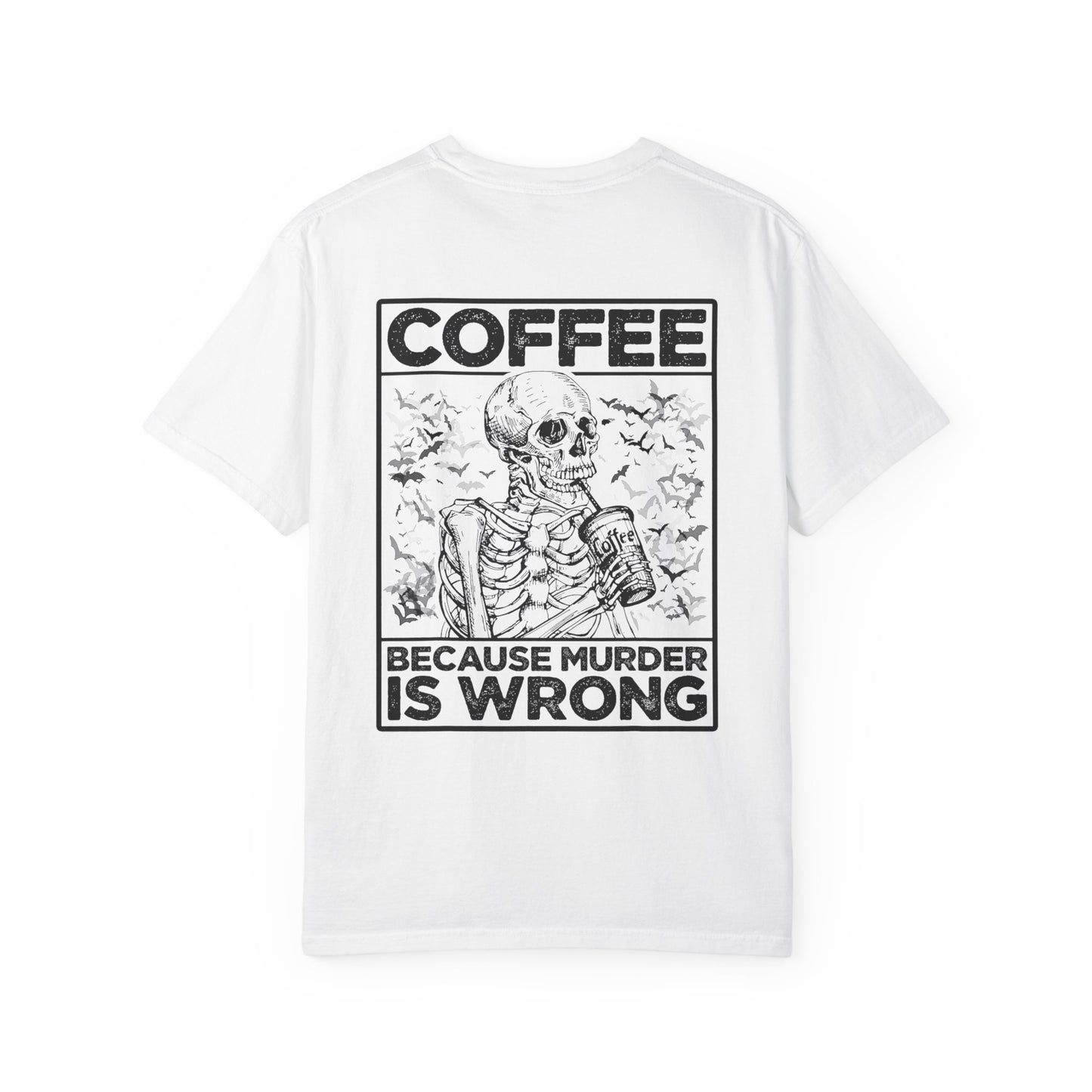 Coffee Because Murder Is Wrong Tee White