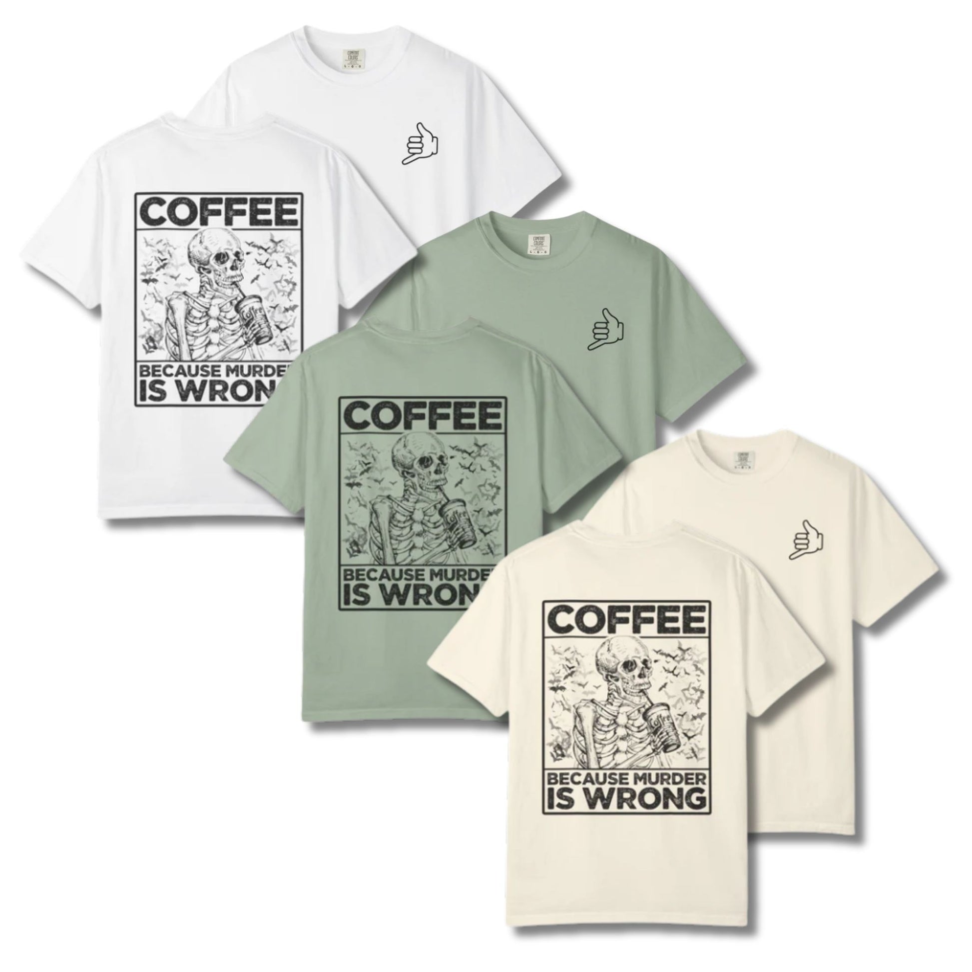 Coffee Because Murder is Wrong Tee Color Options