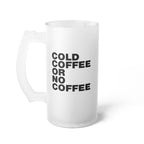 Cold Coffee or No Coffee Mug