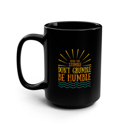 Don't Grumble Be Humble Coffee Mug