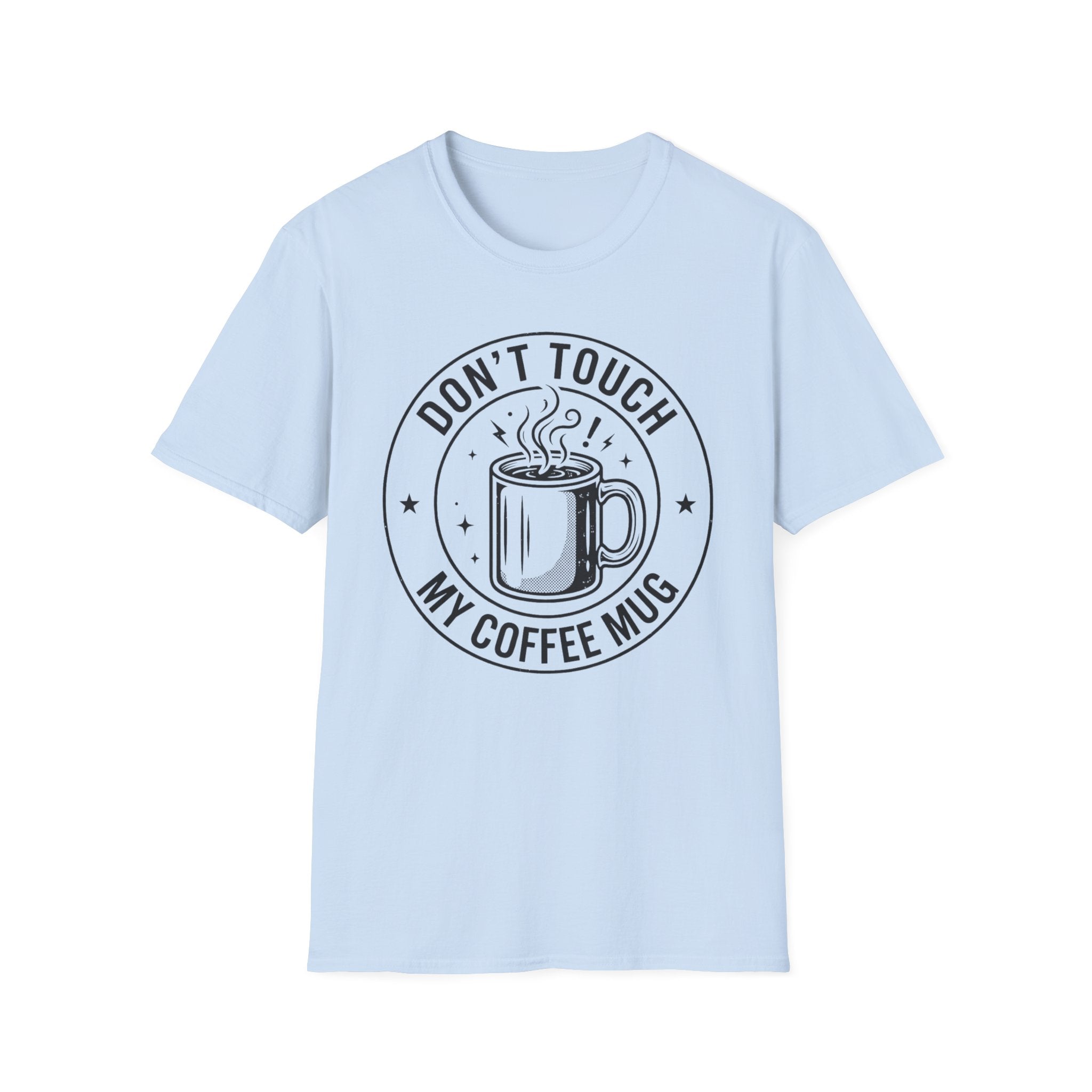 Don't Touch My Coffee Mug T-Shirt Blue