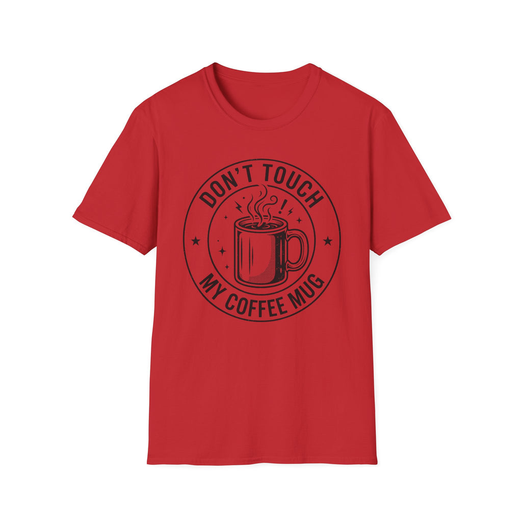 Don't Touch My Coffee Mug T-Shirt red