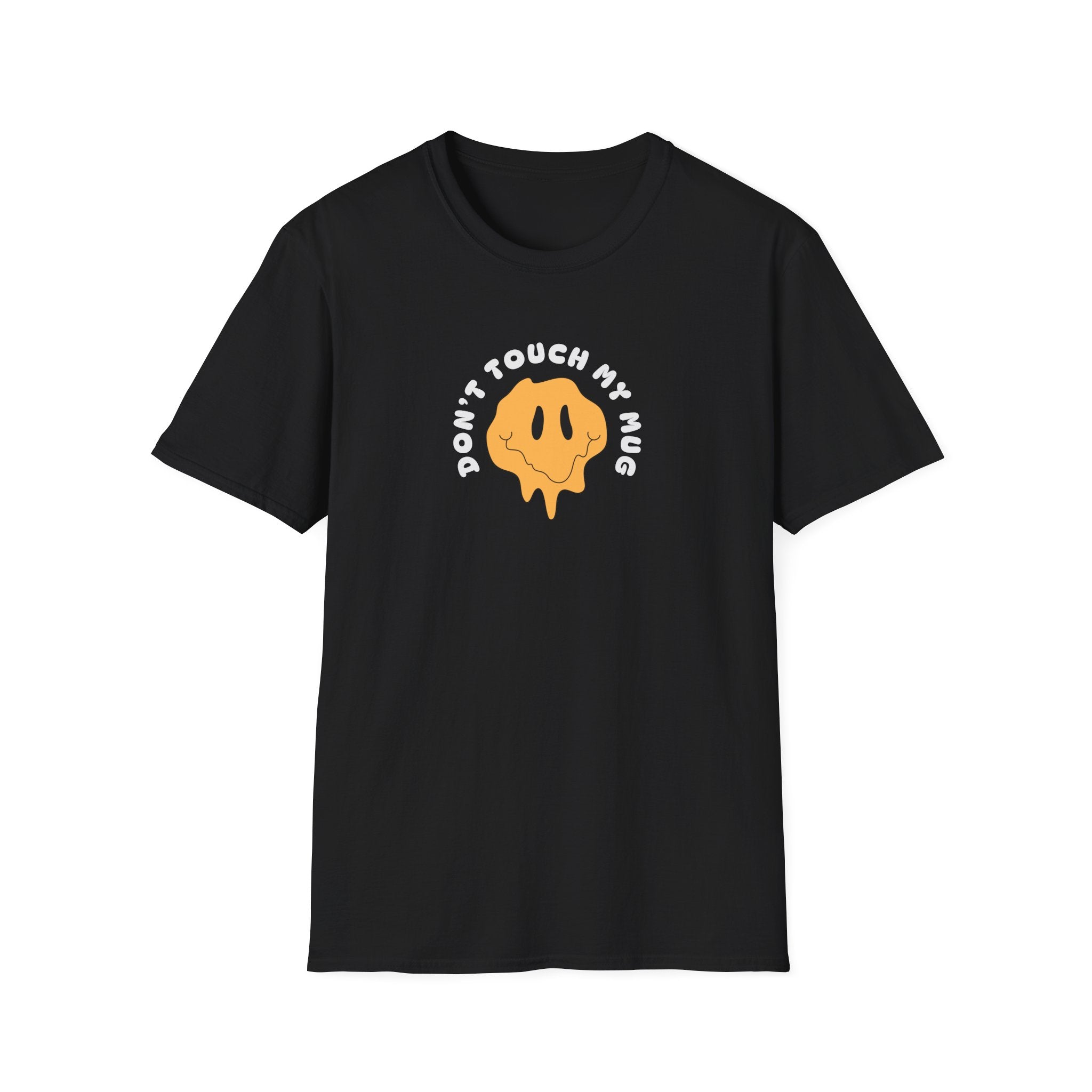 Don't Touch My Mug T-Shirt