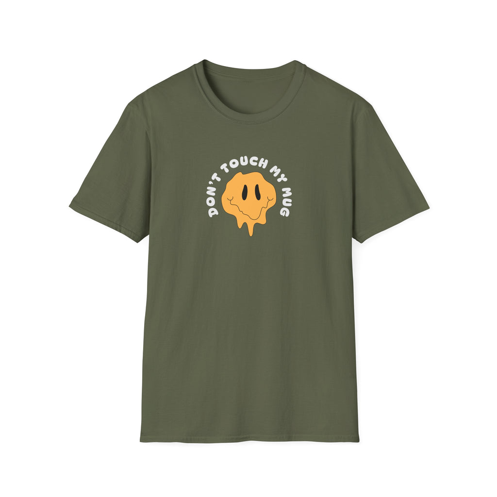 Don't Touch My Mug T-Shirt
