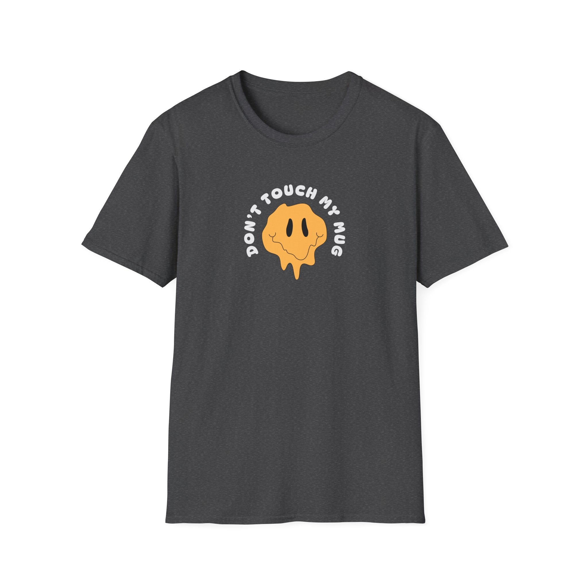 Don't Touch My Mug T-Shirt