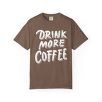 Drink More Coffee T-Shirt