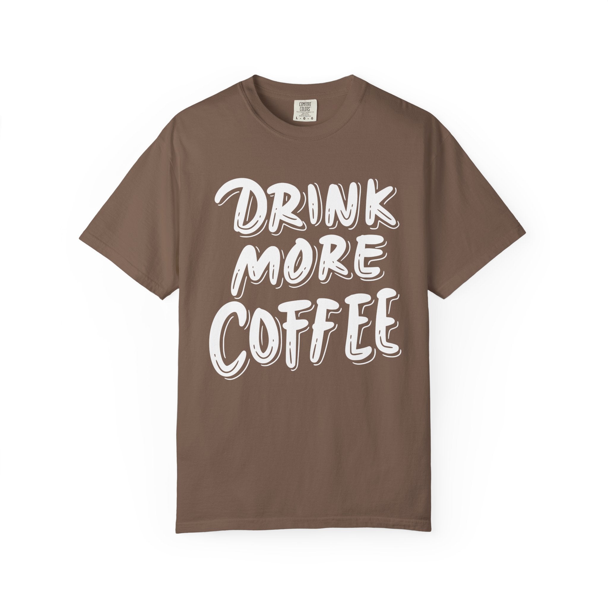 Drink More Coffee T-Shirt