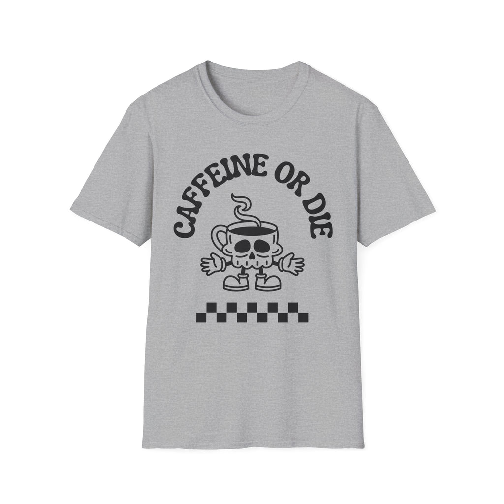 Grey Caffeine or Die T-Shirt