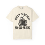 Hello Darkness My Old Friend Coffee T-Shirt