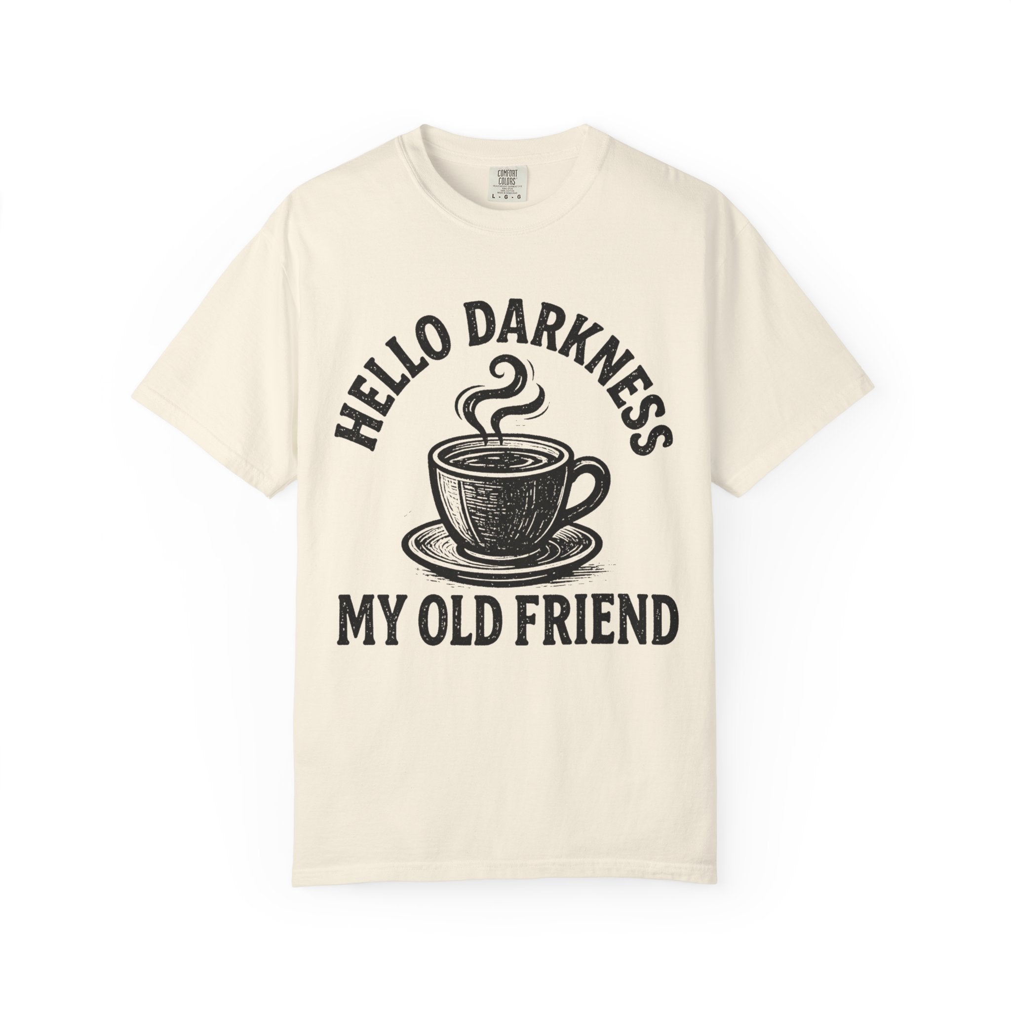 Hello Darkness My Old Friend Coffee T-Shirt