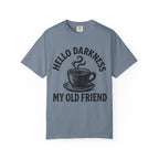 Hello Darkness My Old Friend Coffee T-Shirt