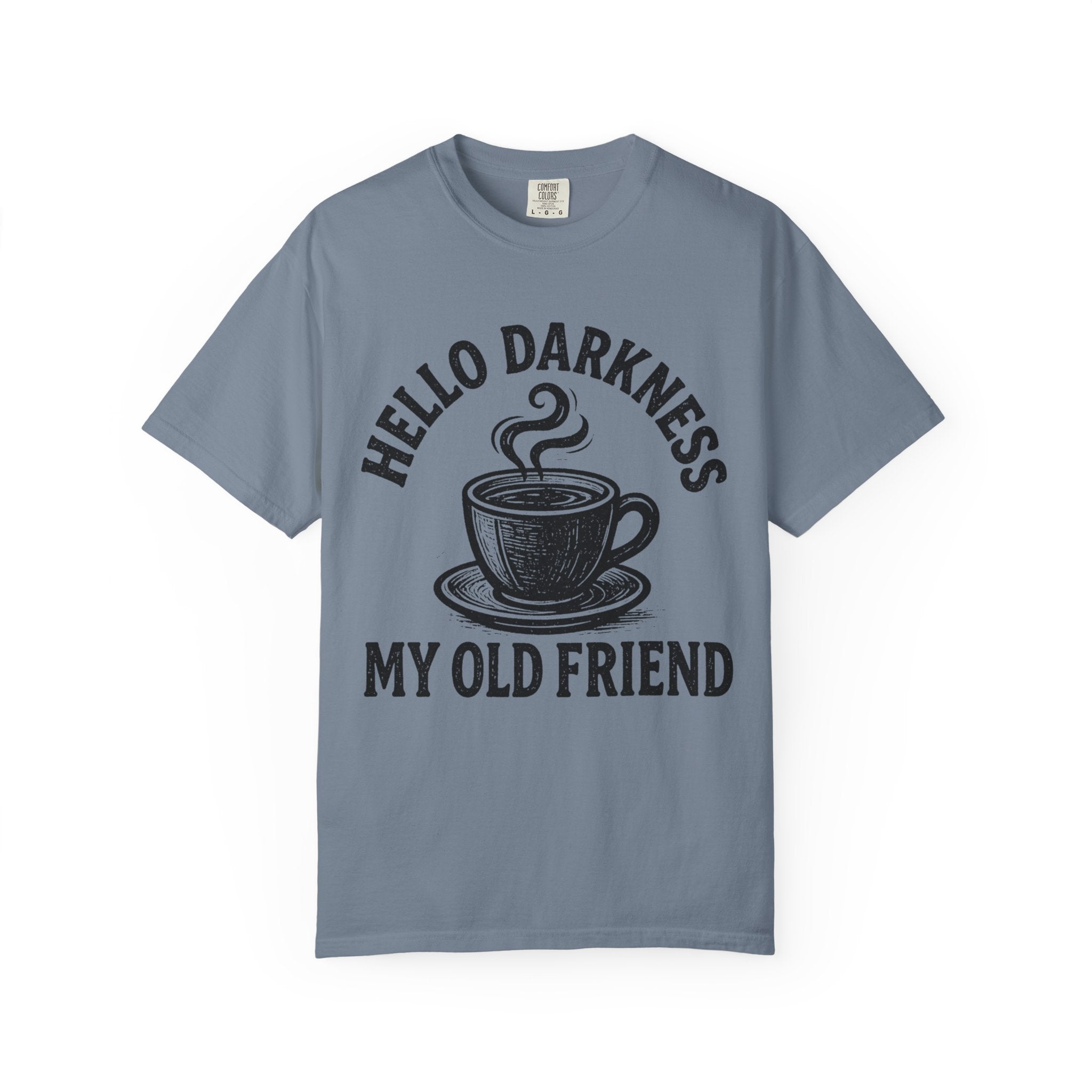 Hello Darkness My Old Friend Coffee T-Shirt