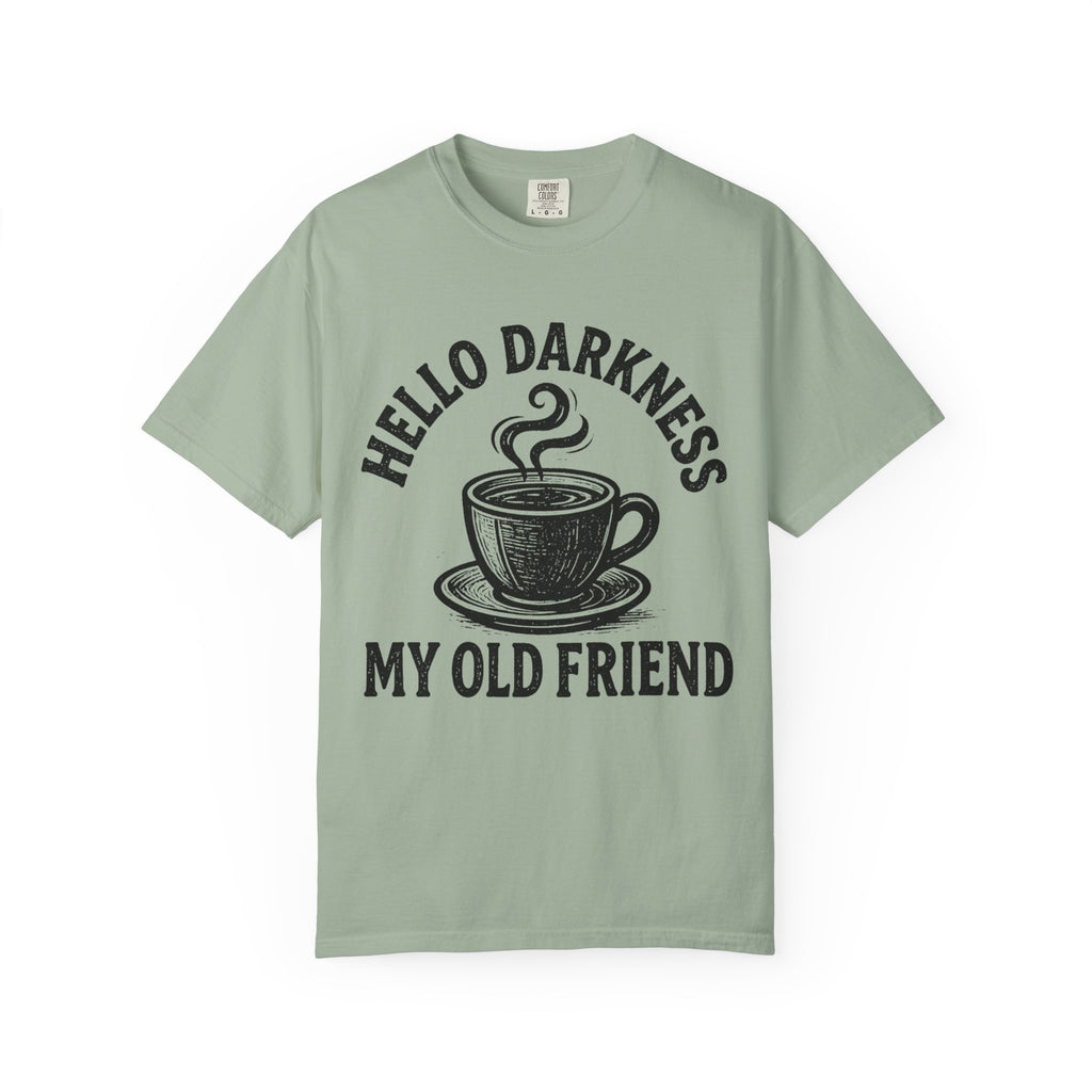 Hello Darkness My Old Friend Coffee T-Shirt