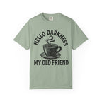Hello Darkness My Old Friend Coffee T-Shirt