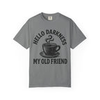 Hello Darkness My Old Friend Coffee T-Shirt