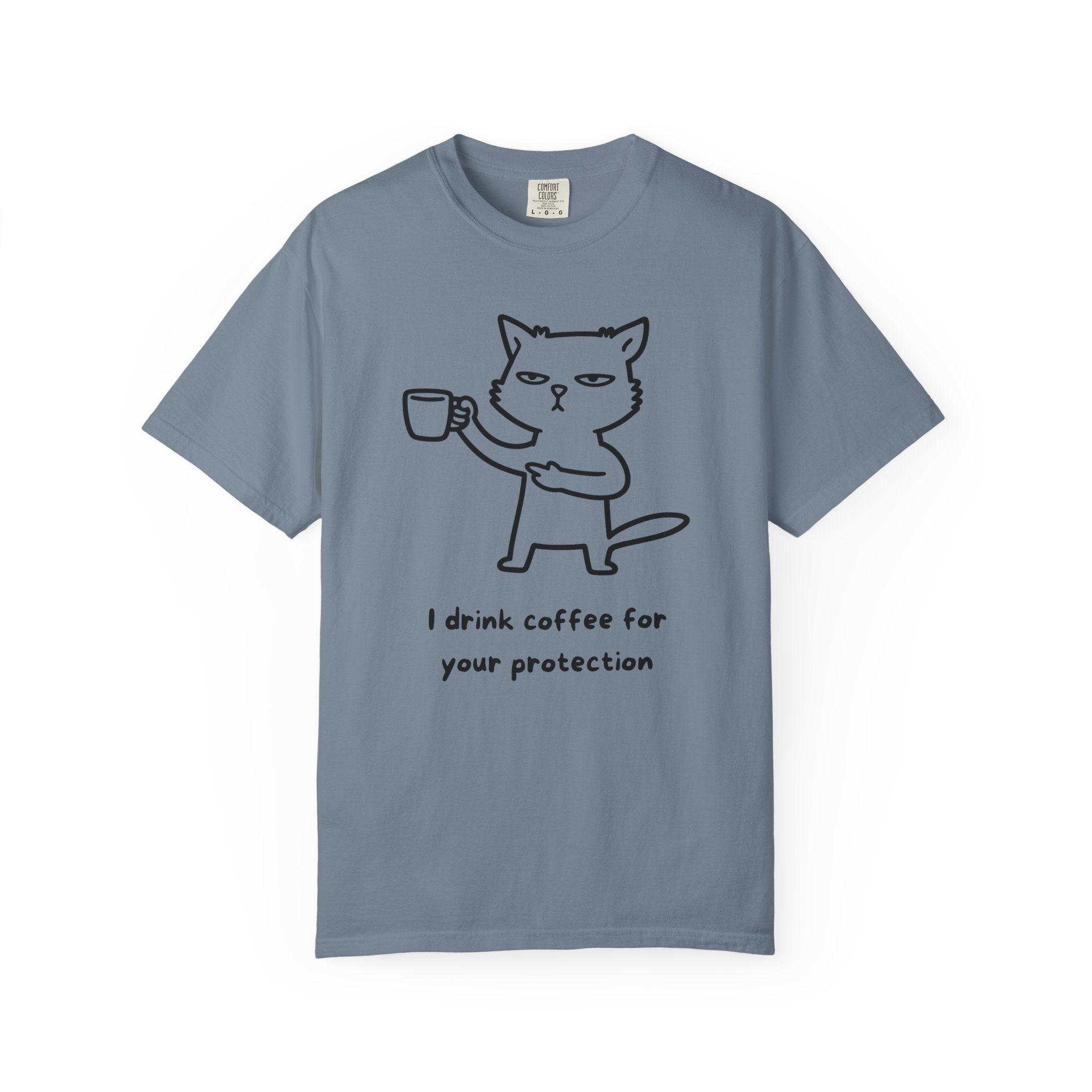 I Drink Coffee for Your Protection T-Shirt