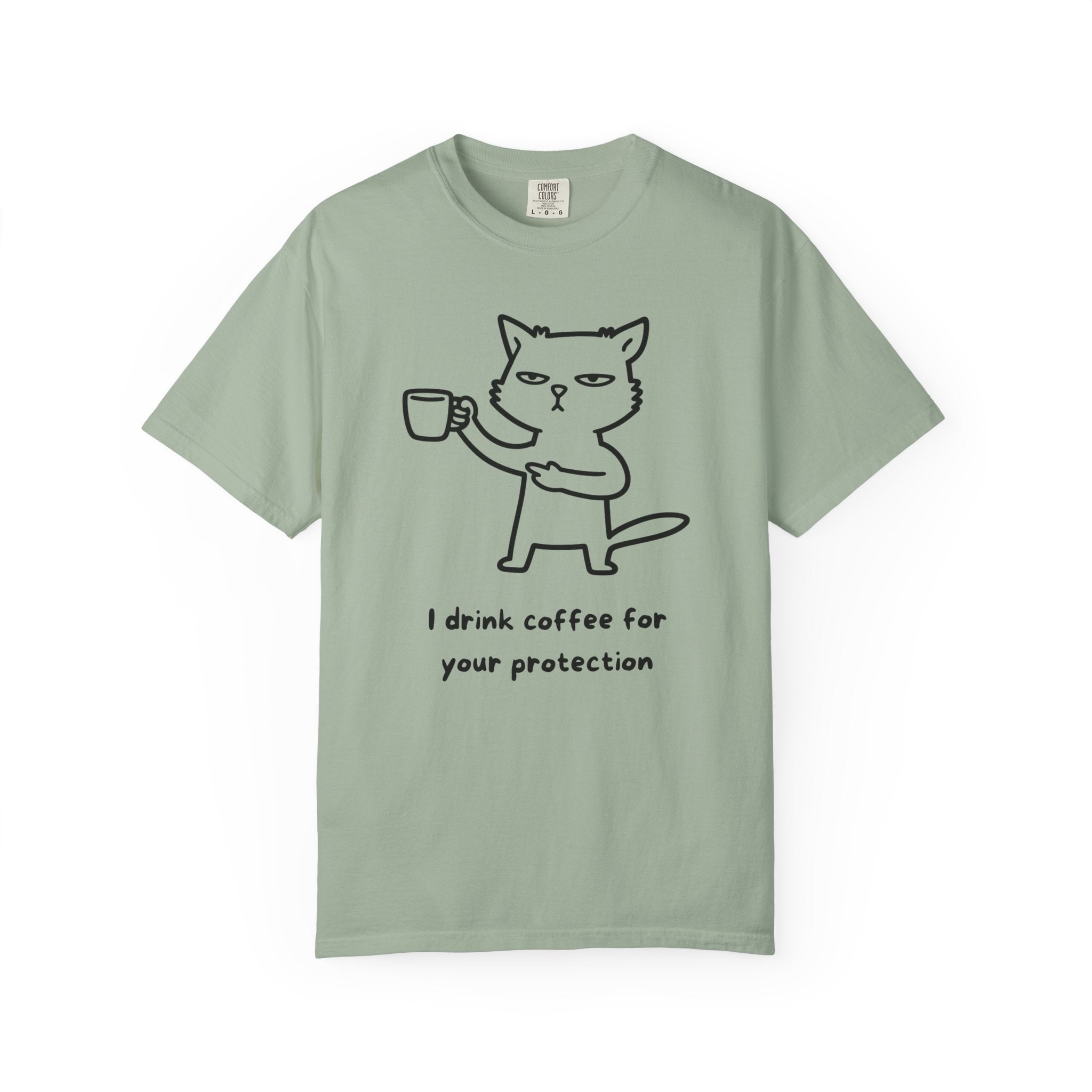 I Drink Coffee for Your Protection T-Shirt