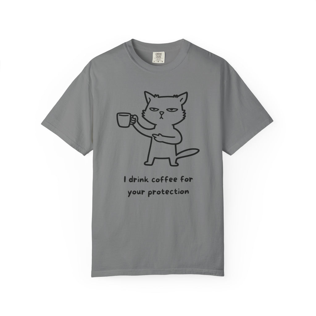 I Drink Coffee for Your Protection T-Shirt