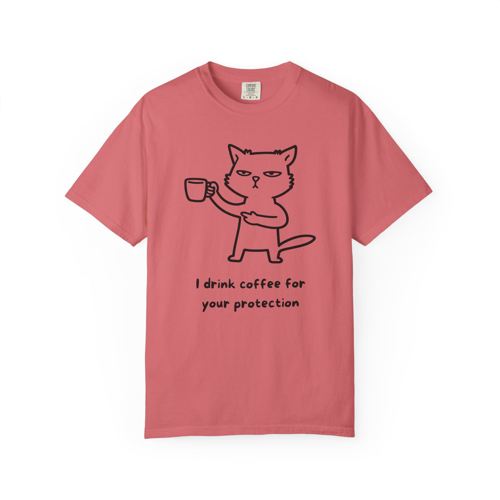 I Drink Coffee for Your Protection T-Shirt