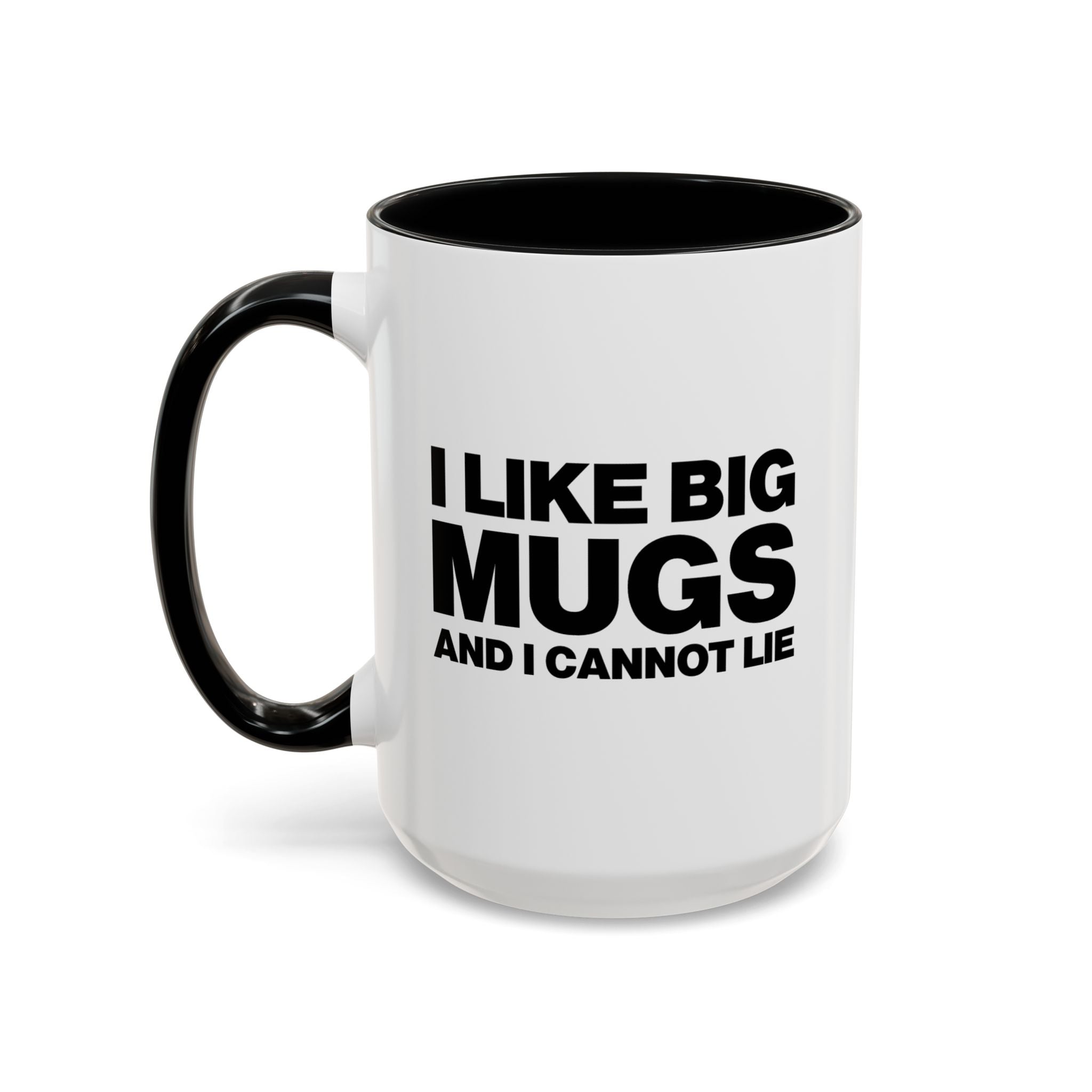 I Like Big Mugs Mug right