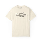 I Need Coffee T-Shirt sick mug