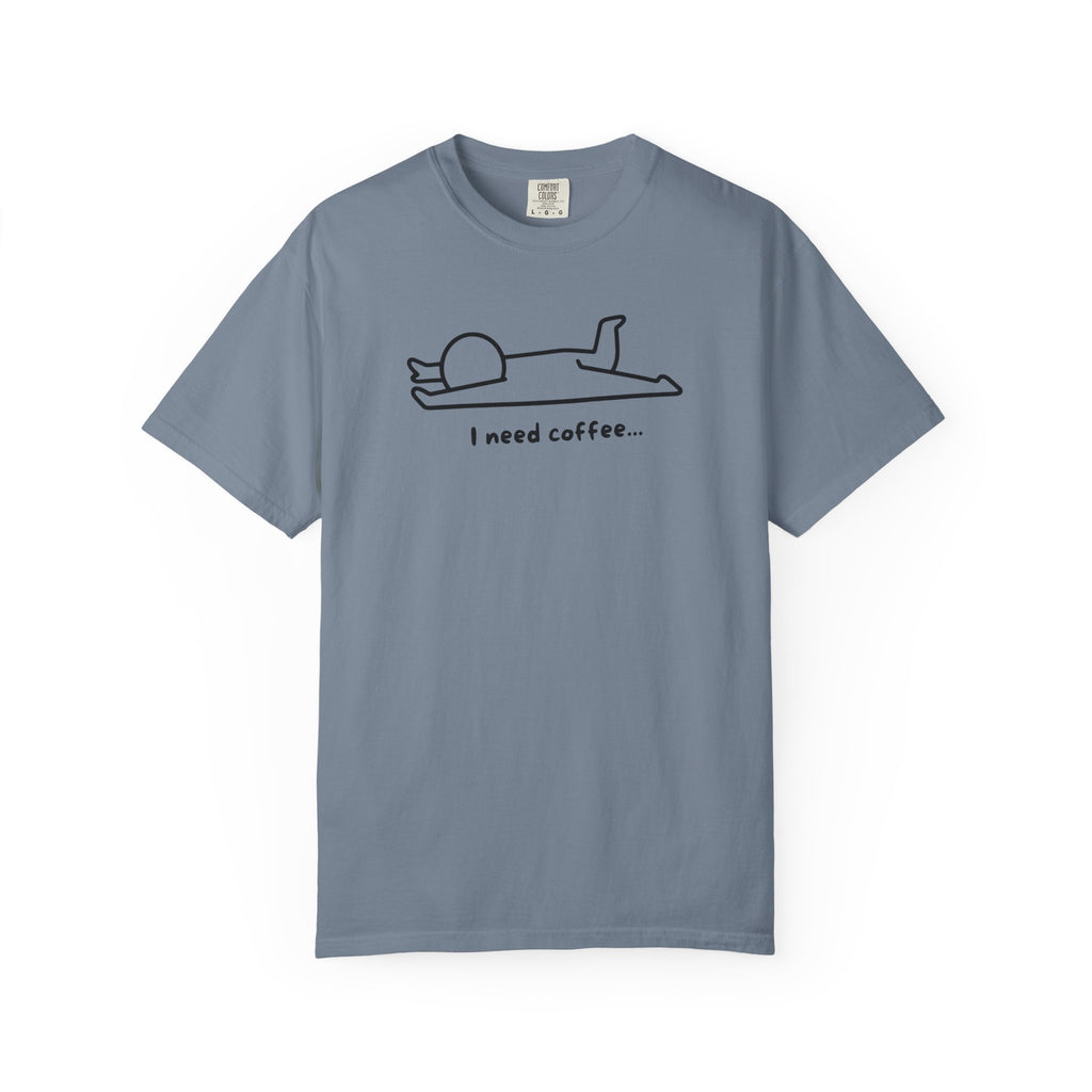 I Need Coffee T-Shirt sick mug