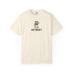 Just Brew It T-Shirt