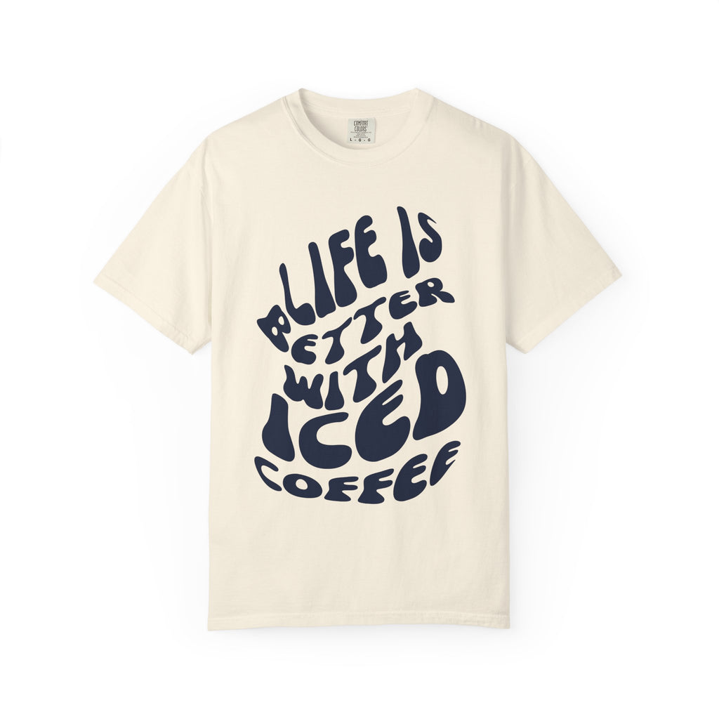 Life Is Better With Iced Coffee T-Shirt
