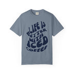 Life Is Better With Iced Coffee T-Shirt