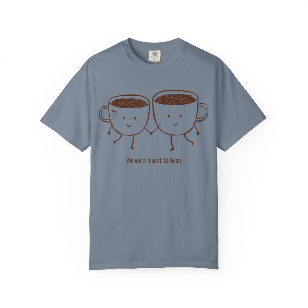 Meant to Bean T-Shirt