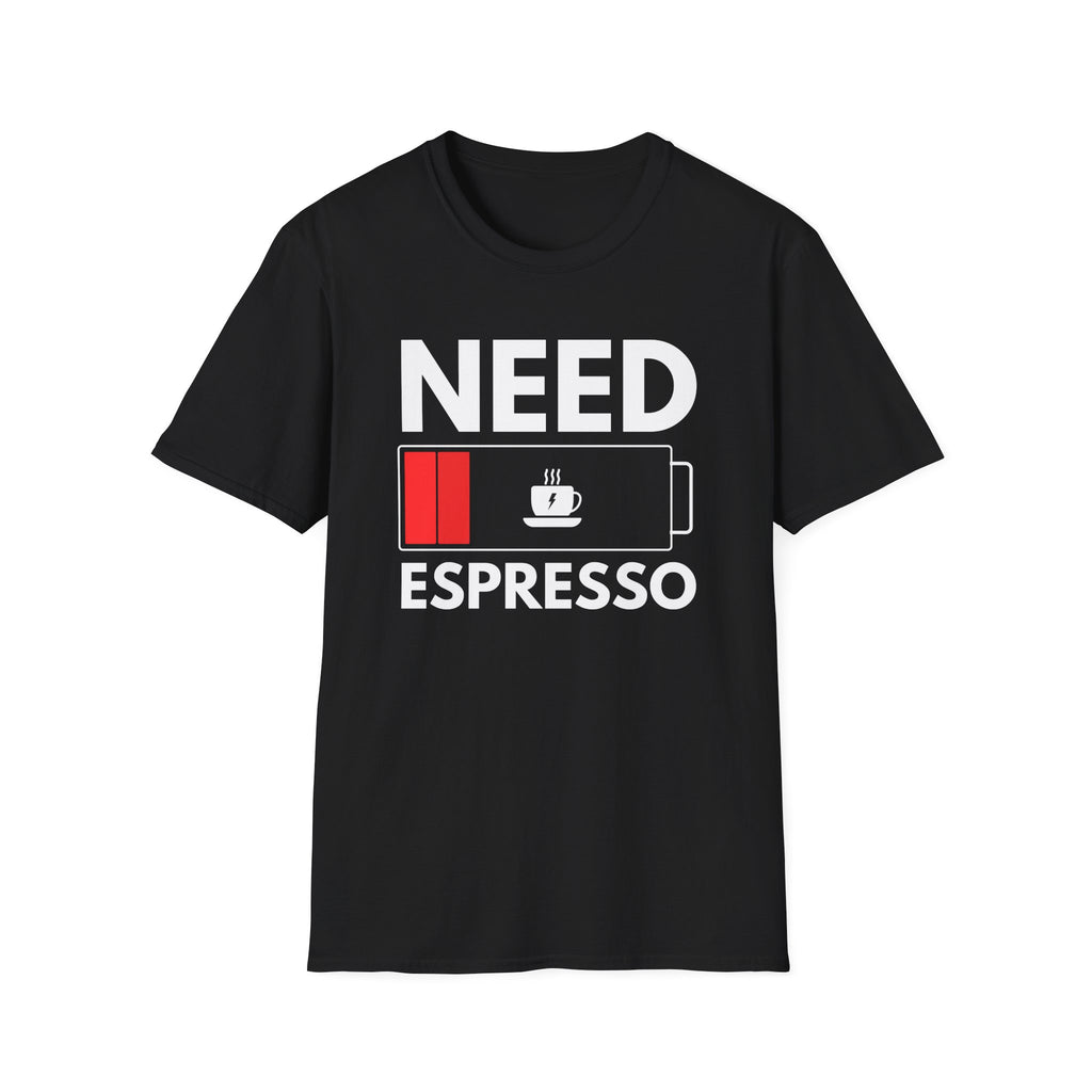 Need Espresso T-Shirt