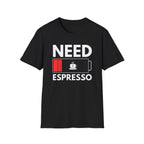 Need Espresso T-Shirt