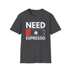 Need Espresso T-Shirt