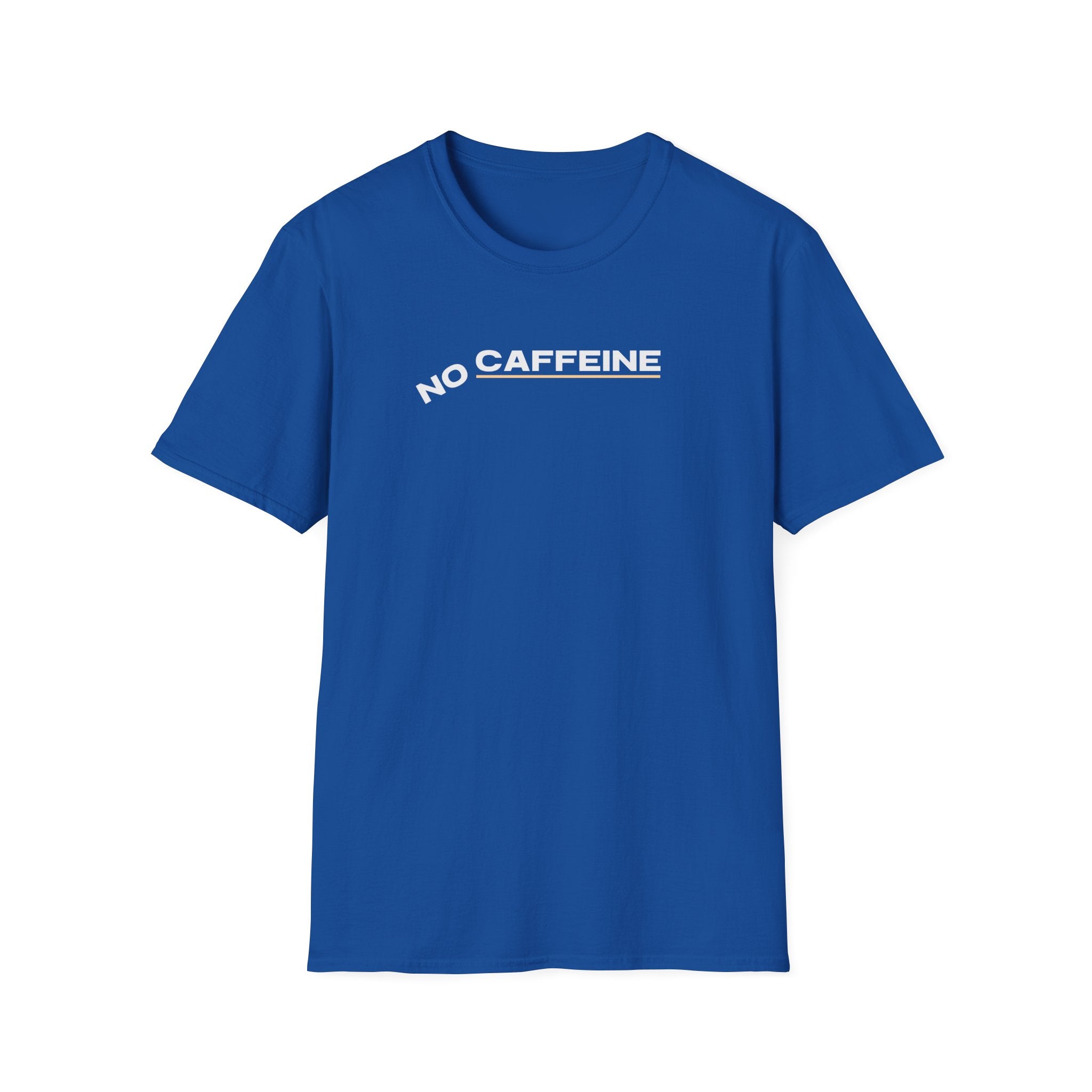 No Caffeine T-Shirt