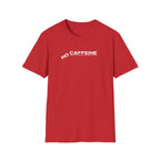 No Caffeine T-Shirt