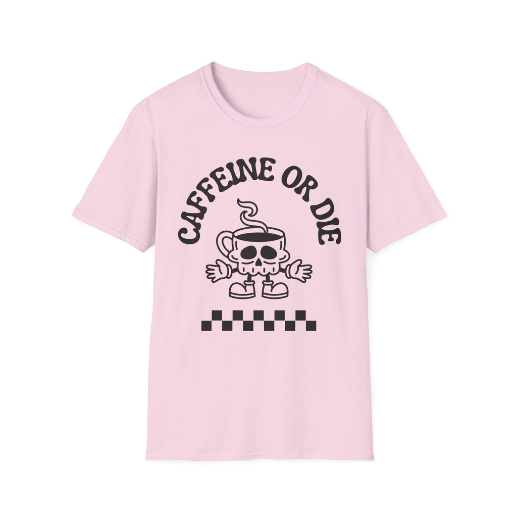 Pink Caffeine or Die T-Shirt