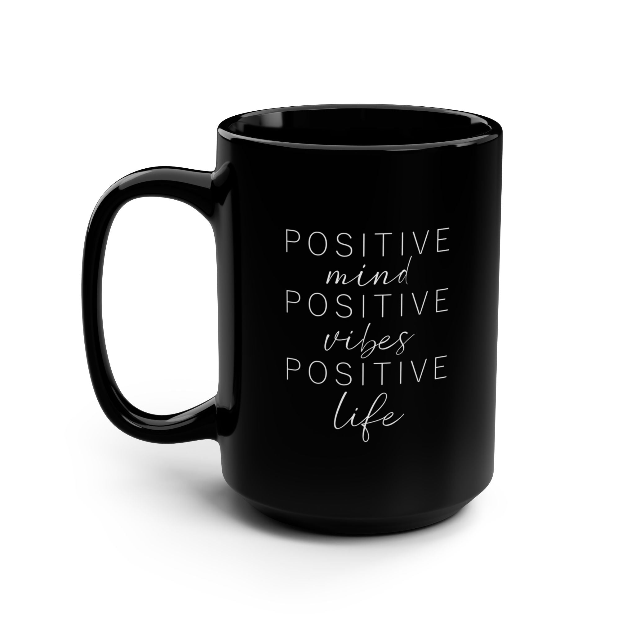 Positive Life Coffee Mug
