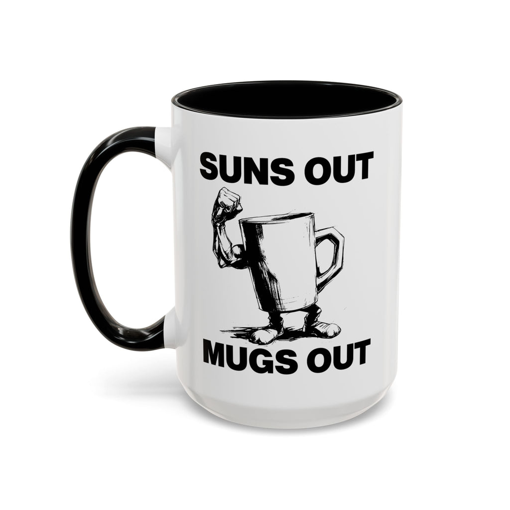 Suns Out Mugs Out Mug right