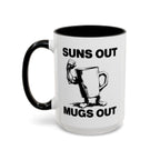 Suns Out Mugs Out Mug right