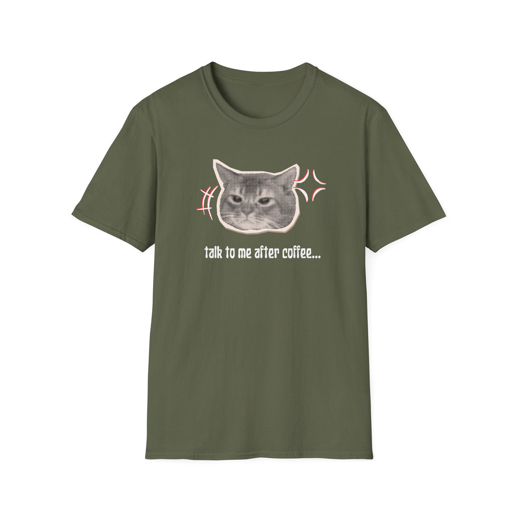 Talk to Me After Coffee T-Shirt
